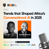 Trends that Shaped Africa’s Conersational AI in 2025